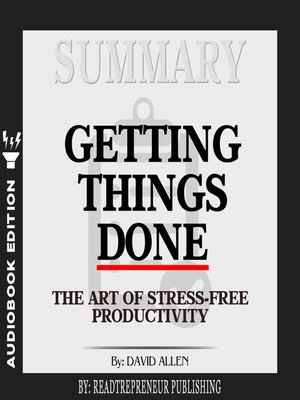cover image of Summary of Getting Things Done: The Art of Stress-Free Productivity by David Allen
